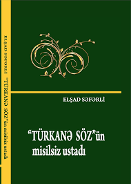 Türkanə söz-ün  misilsiz ustadı